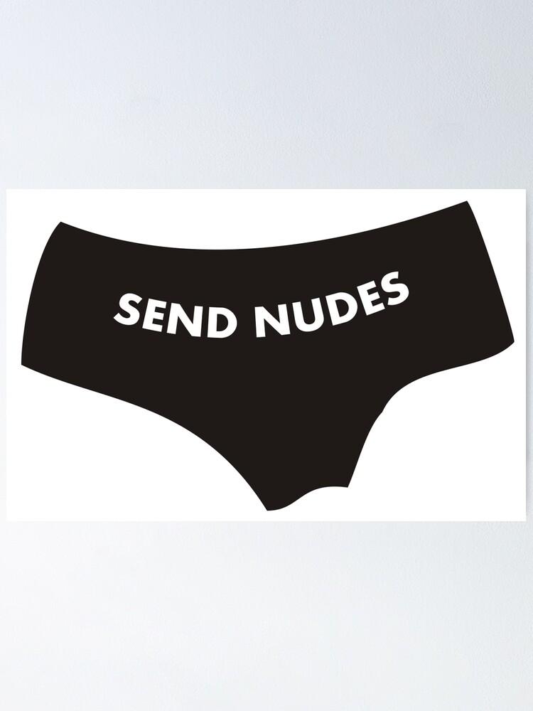 Send Nudes Meme Poster By Unimaryati Redbubble