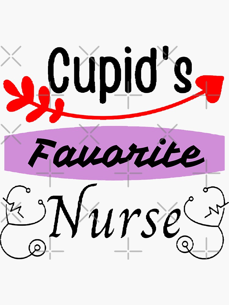 Cupid S Favourite Nurse Sticker For Sale By Designspot2020 Redbubble