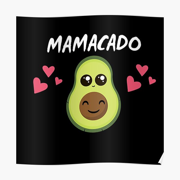 Funny Mamacado Illustration For Moms Poster For Sale By X Trends