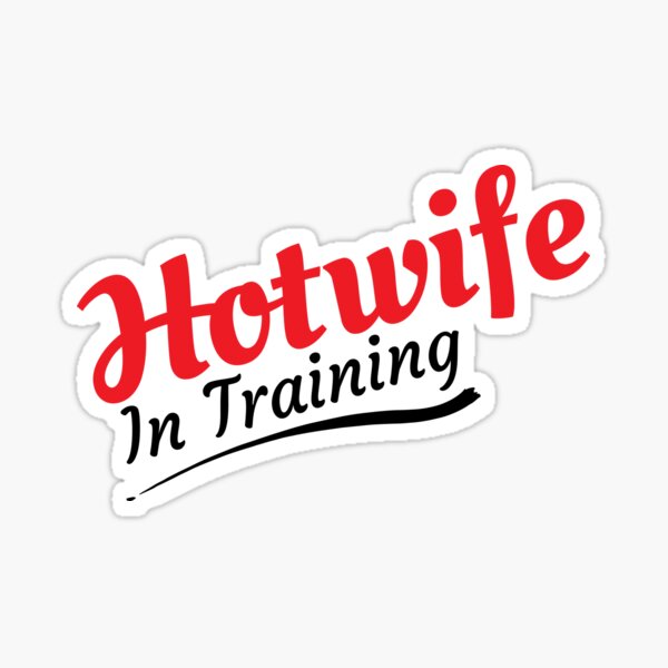 Hotwife In Training Swinger Lifestyle Design Sticker For Sale By Swingersshop Redbubble