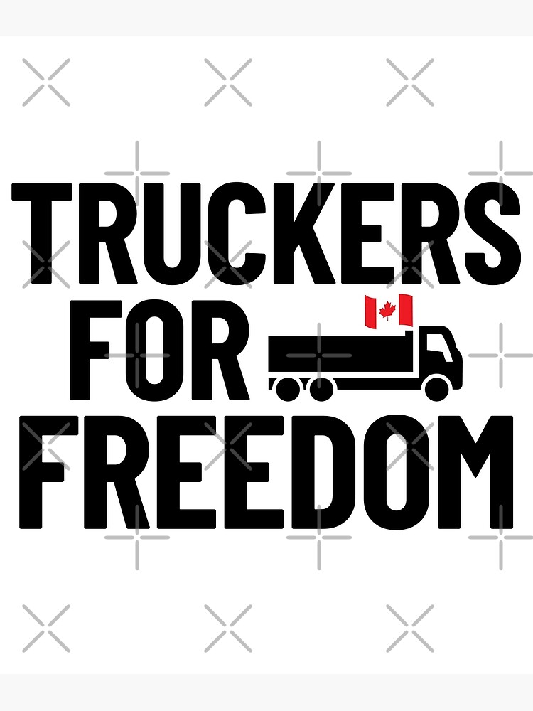 Truckers For Freedom Fuck Trudeau Freedom Convoy Canada Truck You