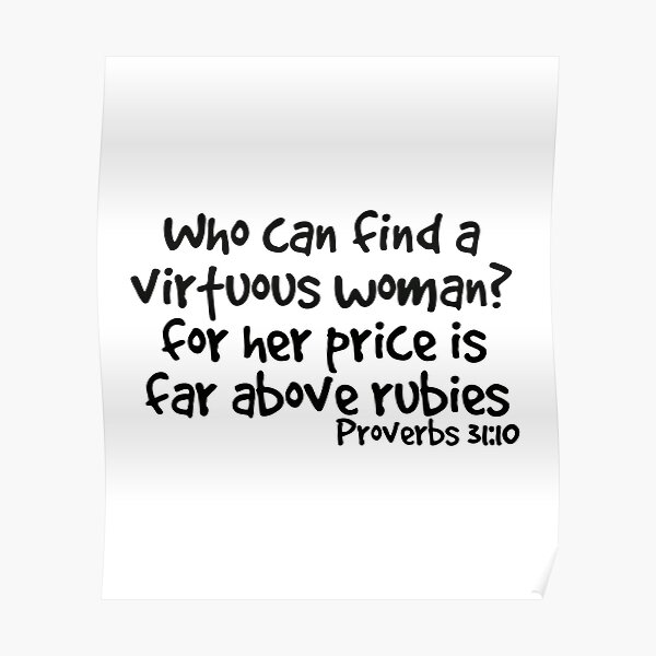 Proverbs Who Can Find A Virtuous Woman Bible Verse Poster For