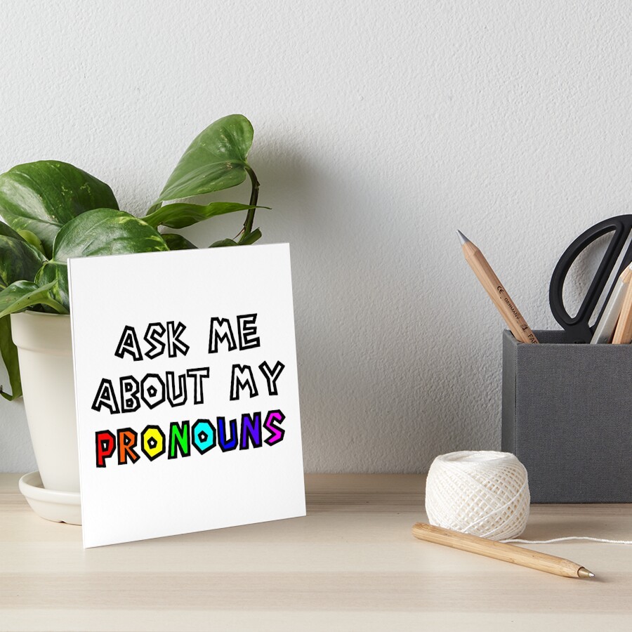 Ask Me About My Pronouns Gender Identity Pronoun Pride Pronouns