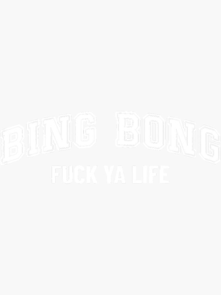 Bing Bong Fuck Ya Life Trend Aesthetic Sticker By Trinaeya23 Redbubble