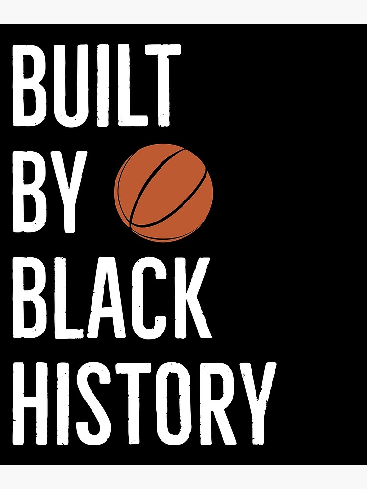 Built By Black History Nba Black History Month Photographic Print