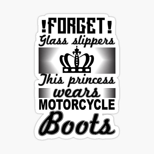 Forget Glass Slippers This Princess Wears Motorcycle Boots Sticker