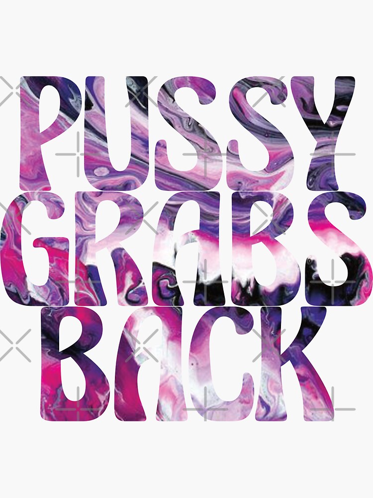 PUSSY GRABS BACK Sticker For Sale By Chnlrdt Redbubble