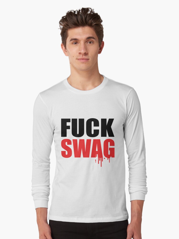 Fuck Swag T Shirt By MegaLawlz Redbubble