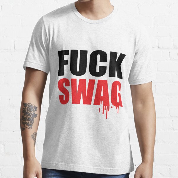 Fuck Swag T Shirt By MegaLawlz Redbubble