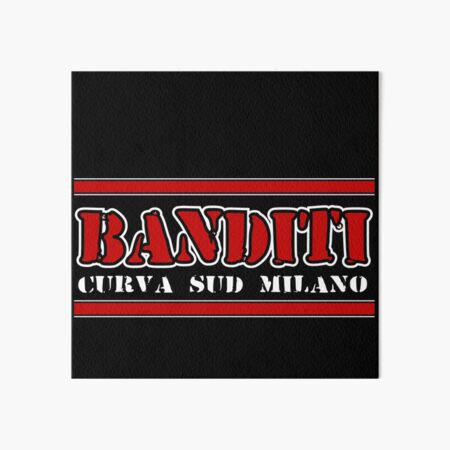 Banditi Curva Sud Milano Art Board Print By Lounesartdessin Redbubble