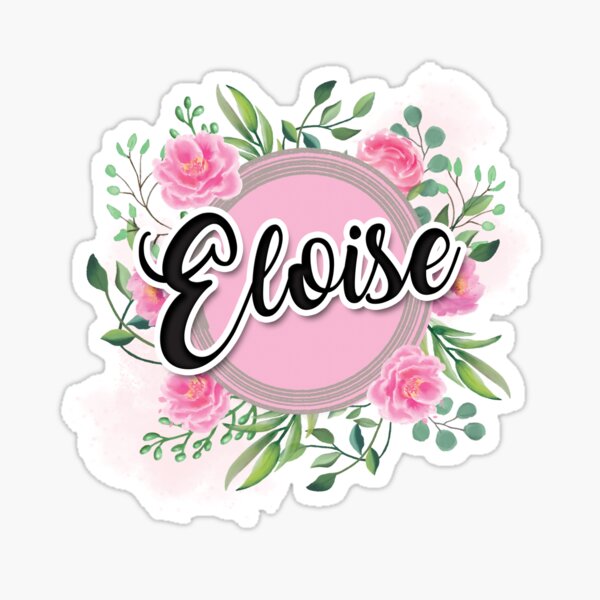 Eloise Name Sticker By Badinboow Redbubble