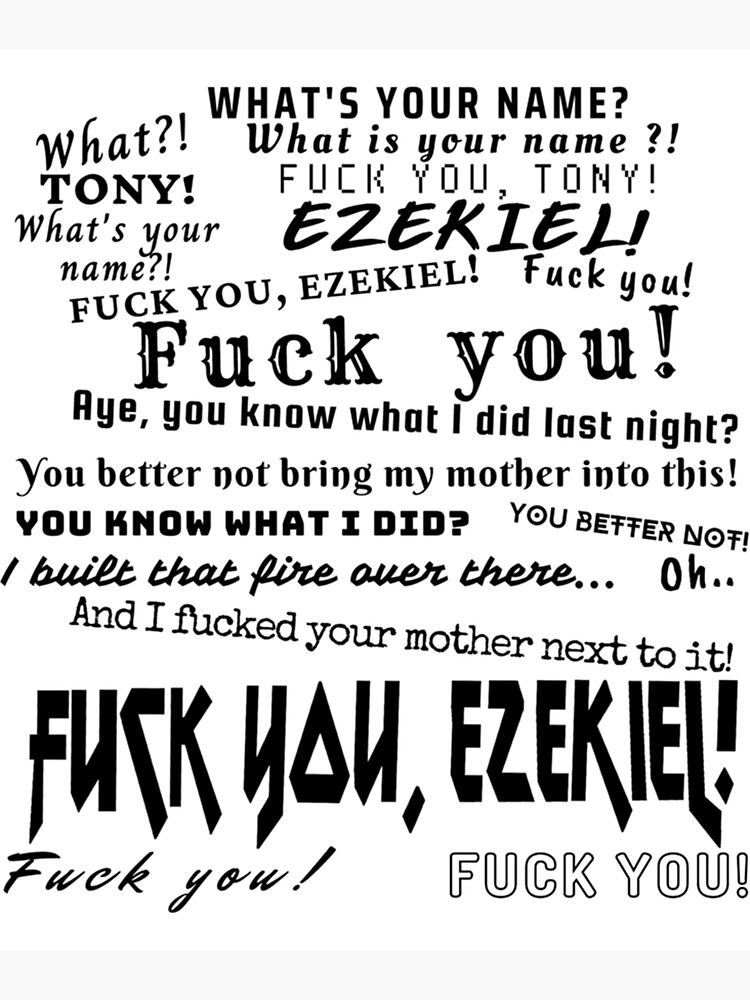 Black Fuck You Ezekiel What Is Your Name Tony Photographic Print By