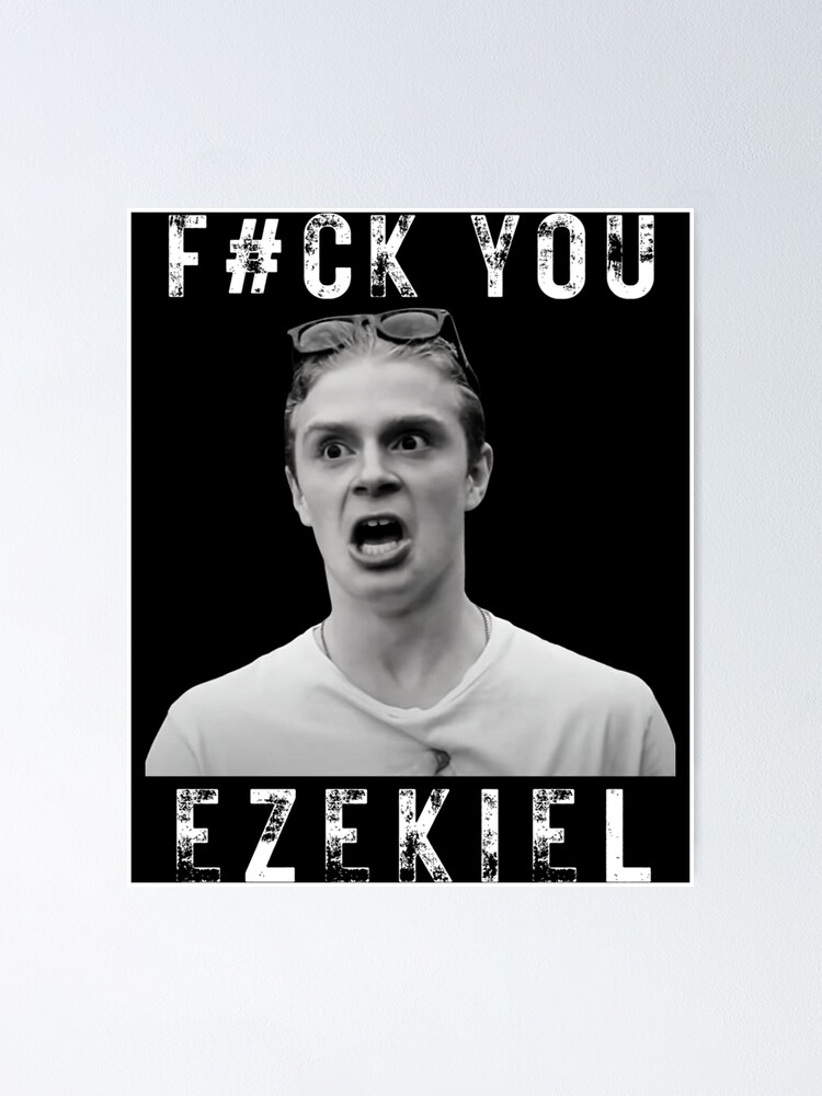 Fuck You Ezekiel Fuck You Tony Poster By Theculturetees Redbubble