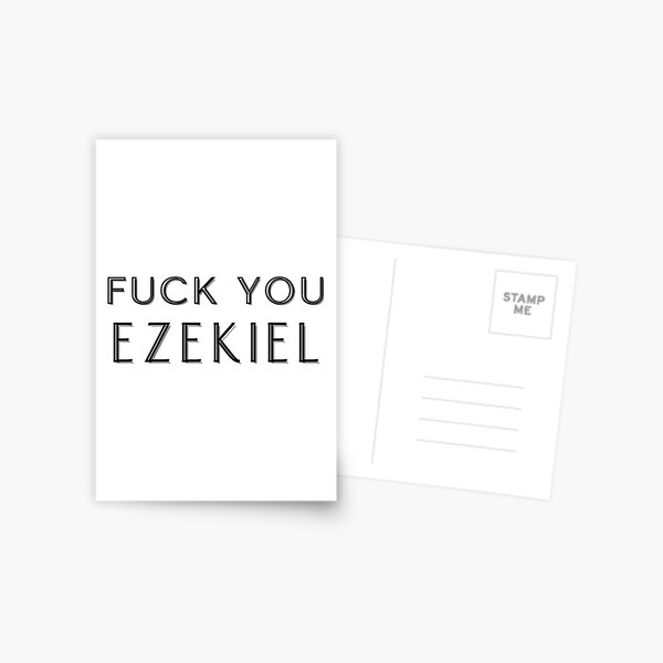 Fuck You Ezekiel Fuck You Tony Postcard By Theculturetees Redbubble