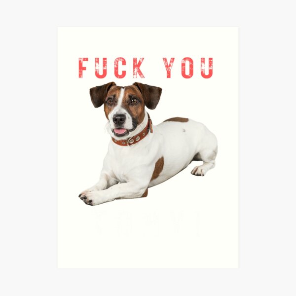 Fuck You Ezekiel Fuck You Tony Art Print For Sale By