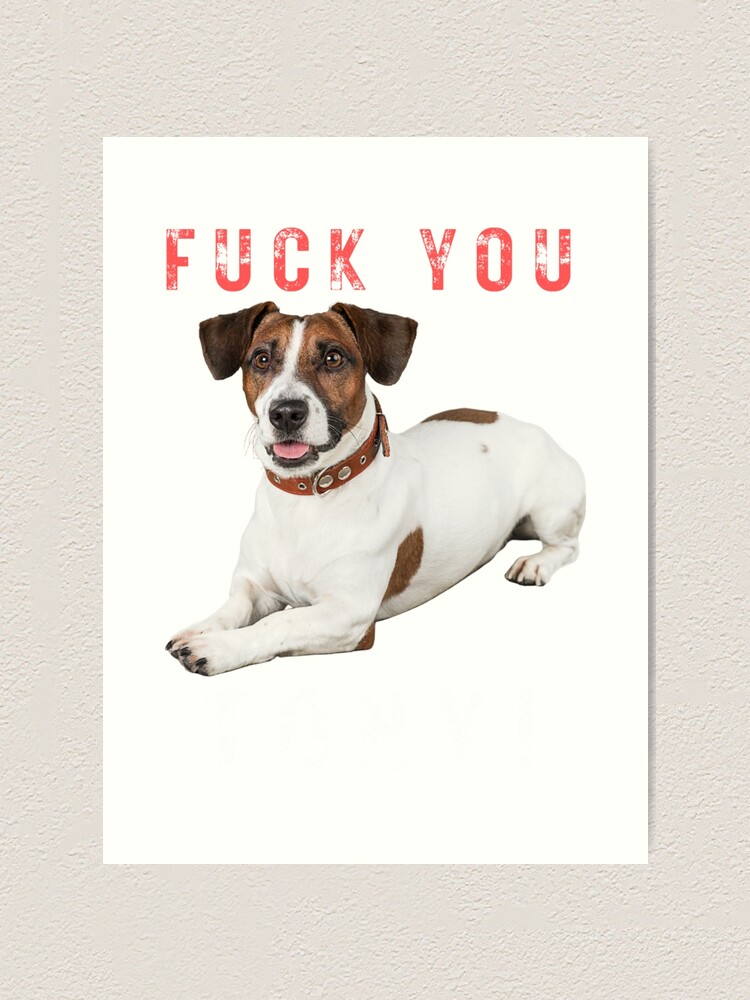 Fuck You Ezekiel Fuck You Tony Art Print For Sale By