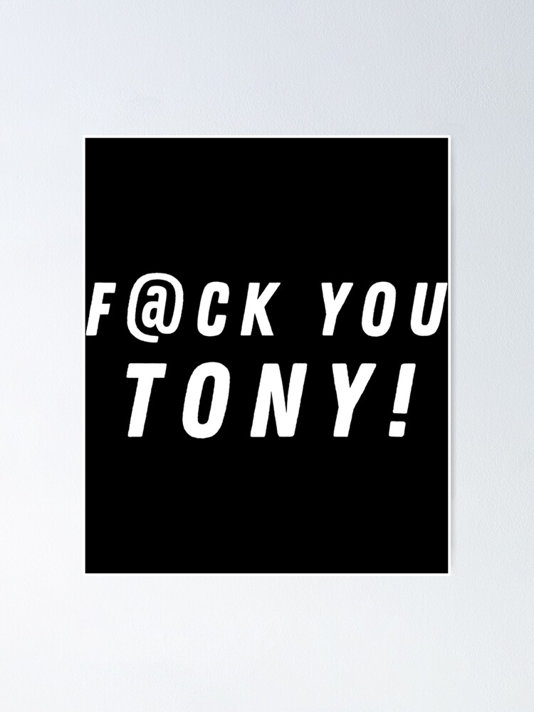 Fuck You Ezekiel Fuck You Tony Poster For Sale By Theculturetees