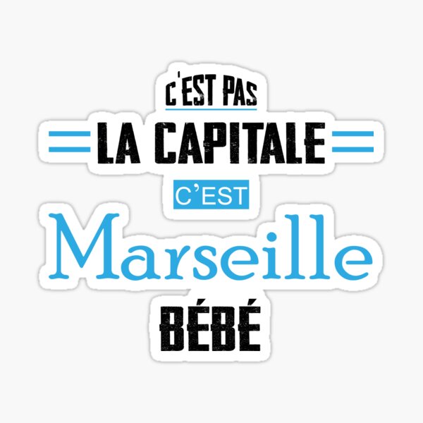 It S Not The Capital It S Marseille Baby Sticker For Sale By