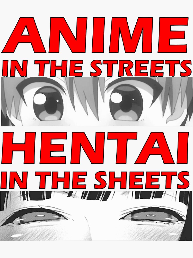 Anime In The Streets Hentai In The Sheets Essential T Shirt Sticker