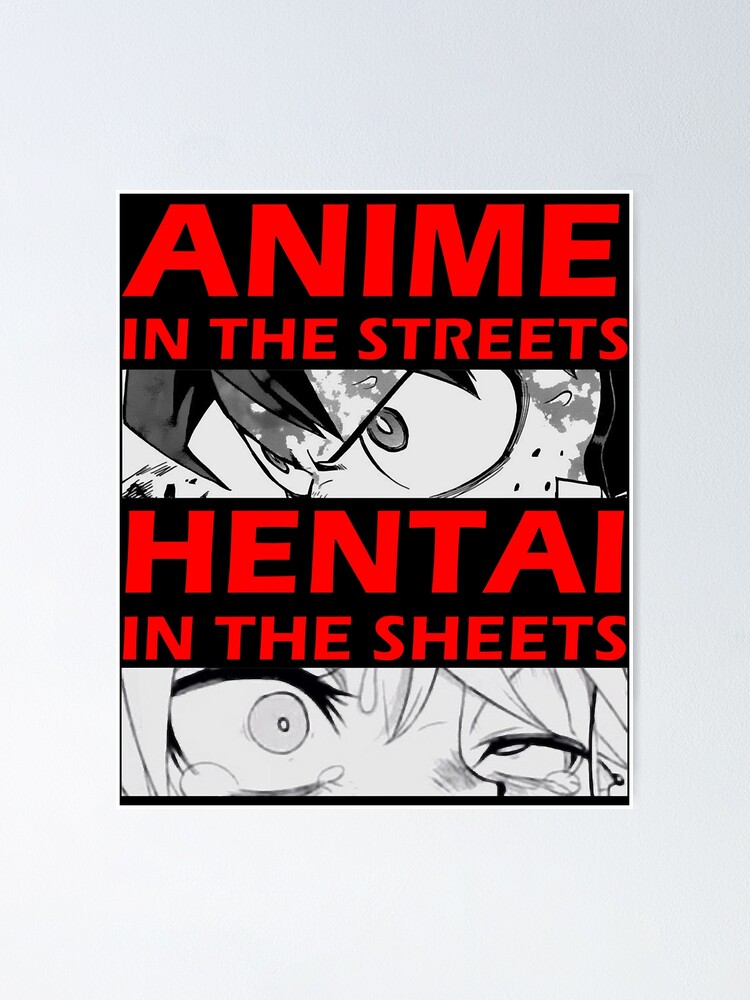 Anime In The Streets Hentai In The Sheets Sticker Poster By