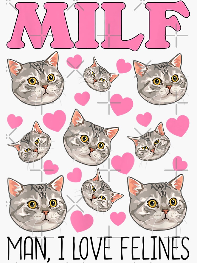 Milf Funny Saying Cat Lovers Man I Love Felines Sticker By Mrhiri