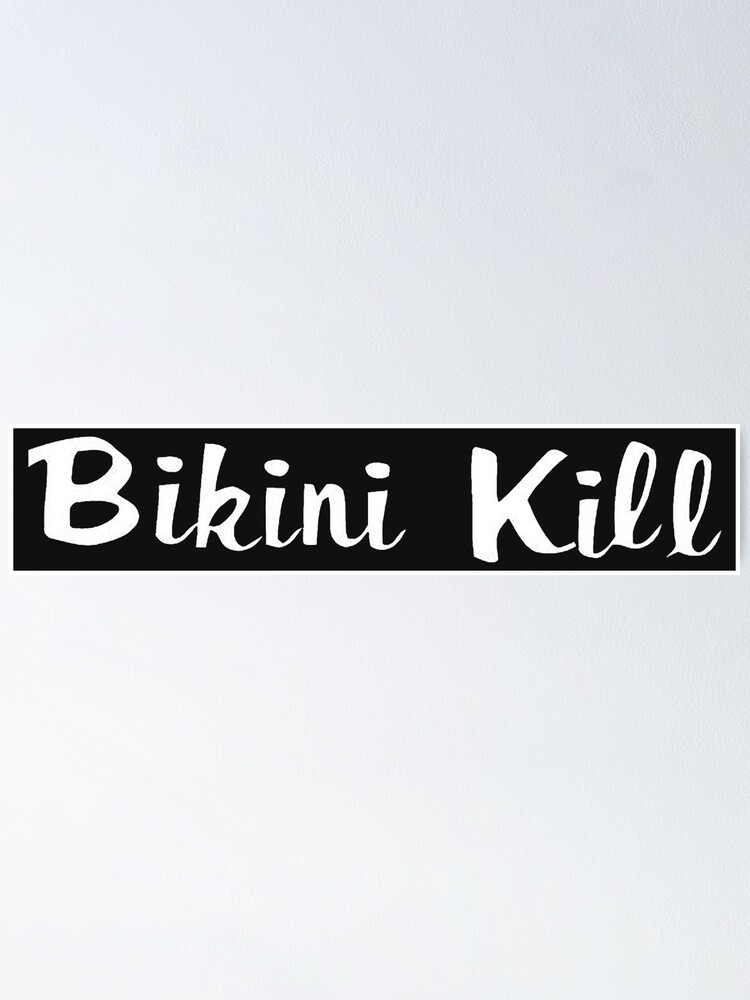 Trending Bikini Kill Logo Poster For Sale By Cbourrelt Redbubble