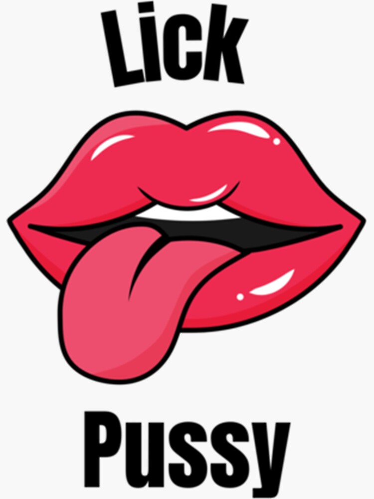 Lick Pussy Sticker For Sale By Blumankuma Redbubble