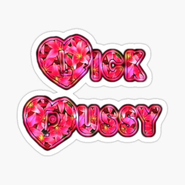 Lick Pussy Sticker For Sale By BluMankuma Redbubble