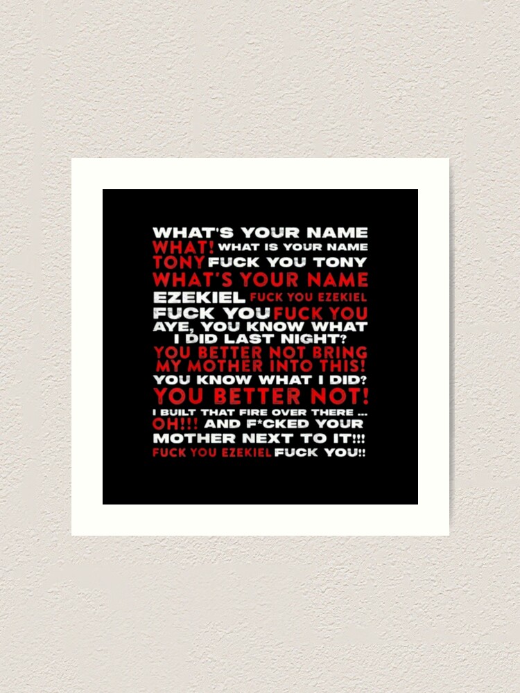 Fuck You Tony And Ezekiel Funny Meme What S Your Name Art Print By