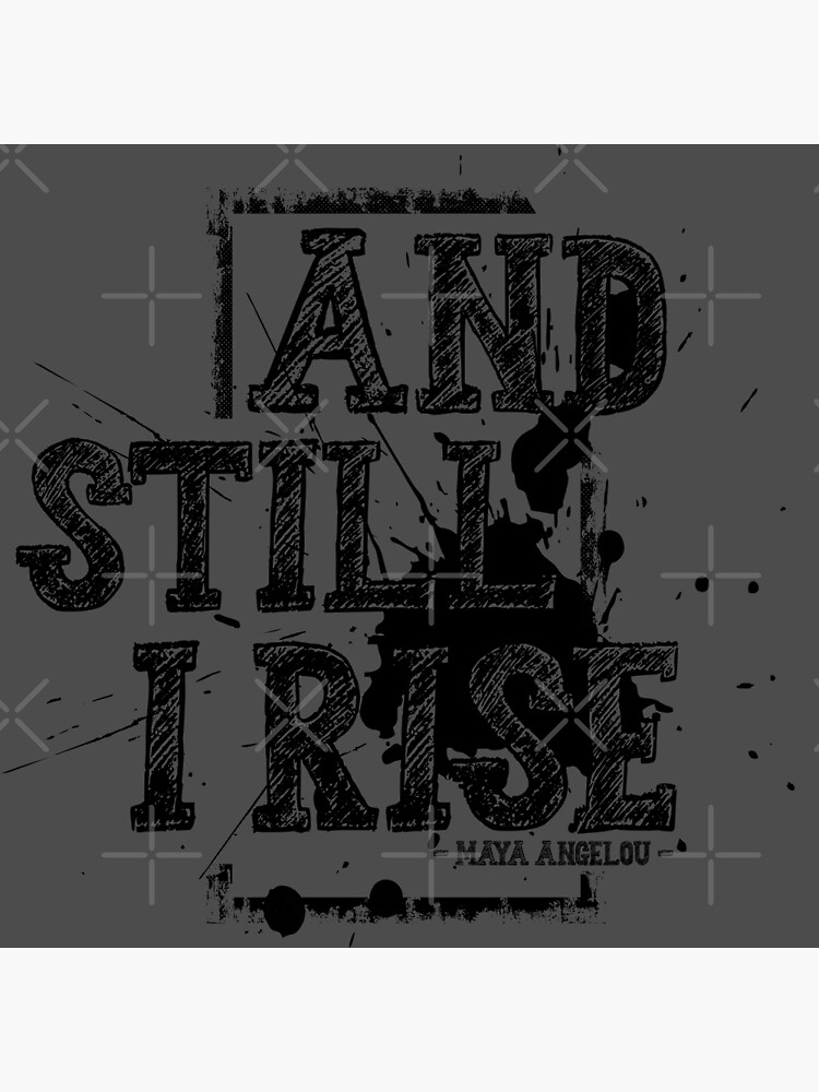 And Still I Rise Poster For Sale By GuillerminaD Redbubble