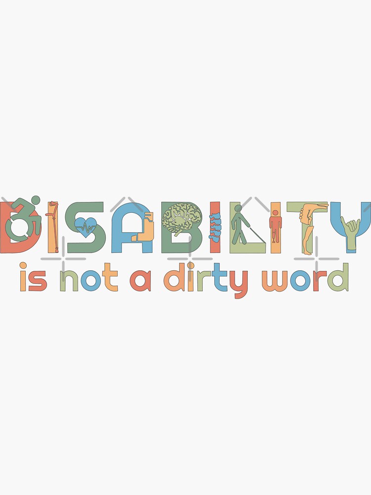 Disability Is Not A Dirty Word Colorful Sticker By Neatchicdesigns