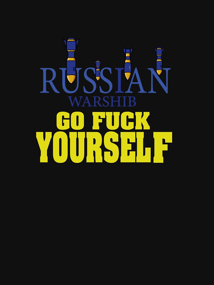 Russian Warship Go Fuck Yourself T Shirt By AGdamirex Redbubble