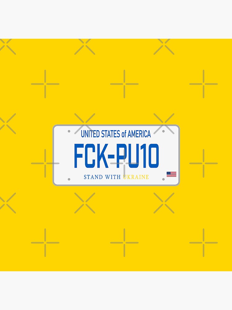 FUCK VLADIMIR PUTIN I STAND WITH UKRAINE LICENSE PLATE FCK PU Pin By JigglePeek Redbubble