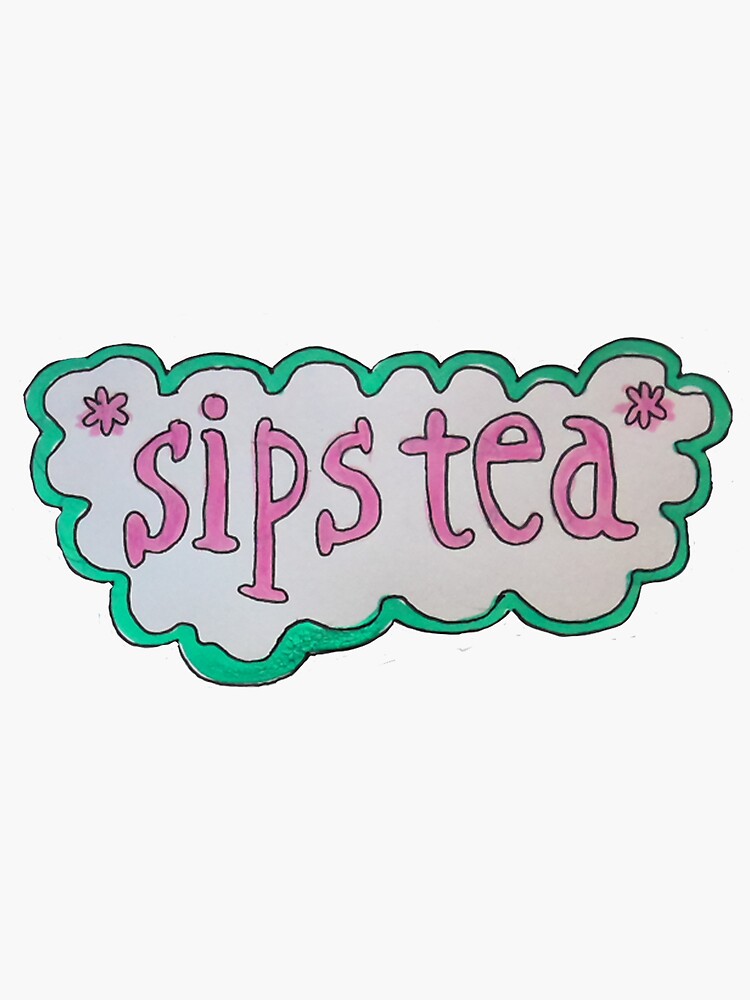 Sips Tea Sticker For Sale By Queenieem Redbubble