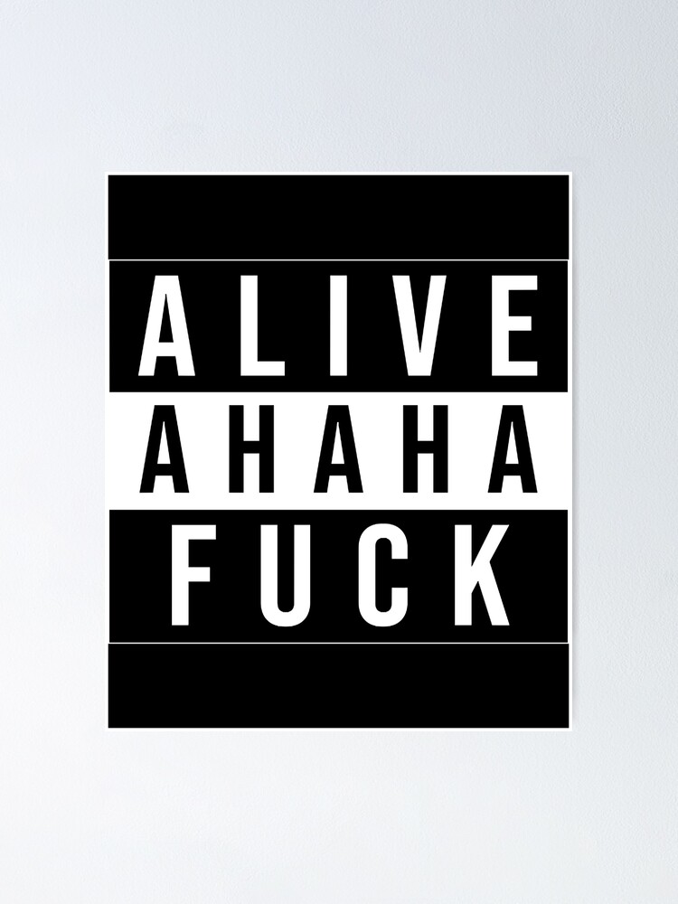 Alive Ahaha Fuck Parental Advisory Stickers Poster For Sale By