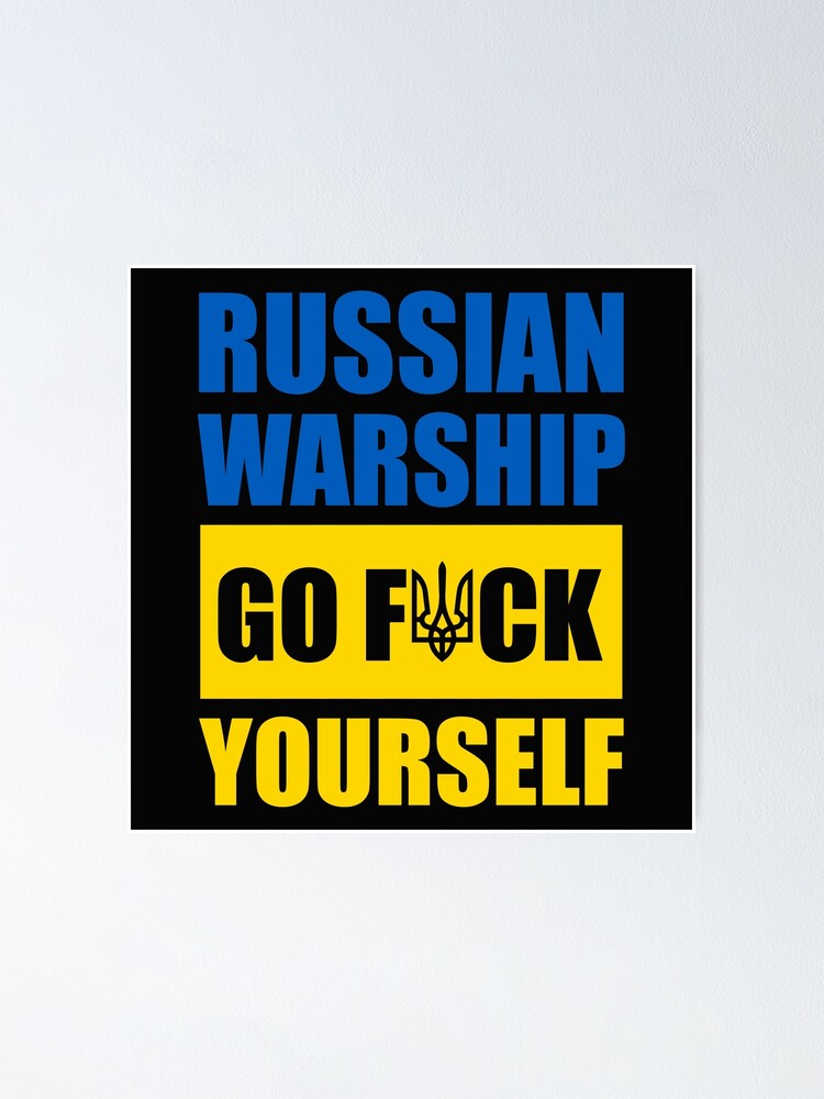 Russian Warship Go Fuck Yourself Poster By Mundartdesigns Redbubble