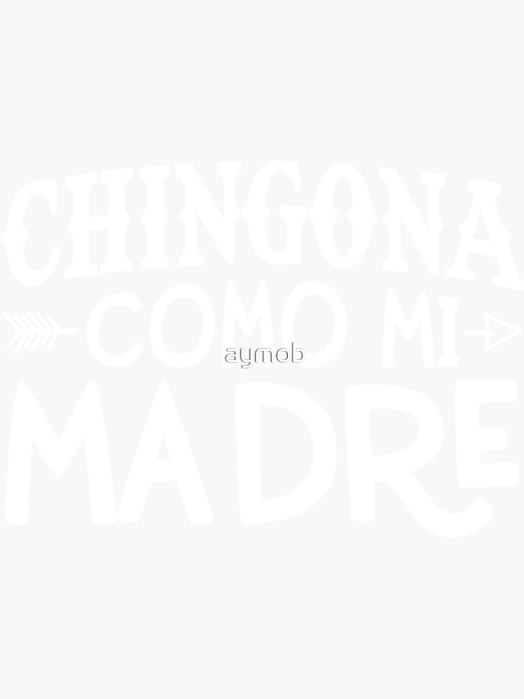 Chingona Como Mi Madre Shirt Spanish Shirt Latina Shirt Mexican