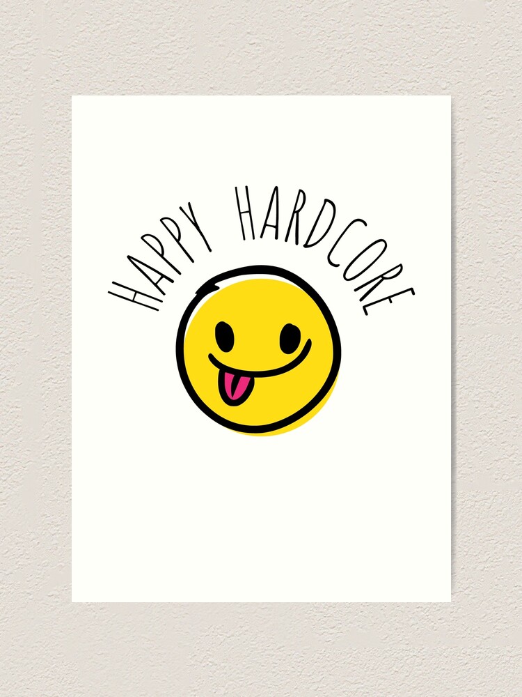 Funny Happy Hardcore Smiley Face Meme Art Print For Sale By