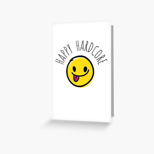 Funny Happy Hardcore Smiley Face Meme Greeting Card By Golden Sart