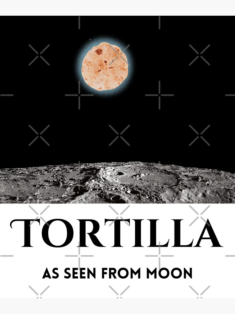 Tortilla As Seen From Moon 1 Funny Tortilla Sticker By CosmicStory