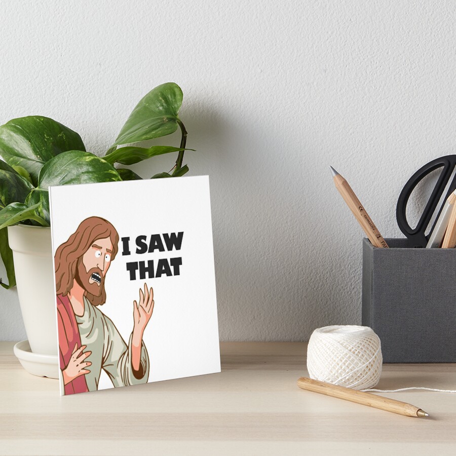 Scared Jesus In I Saw That Meme Cartoon Art Board Print For Sale By