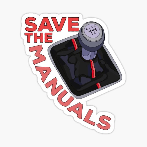 Save The Manuals Sticker By Baoson604 Redbubble