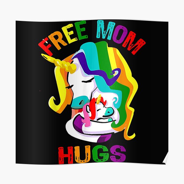 Free Mom Hugs LGBT Gay Pride Poster For Sale By Vignette2323 Redbubble