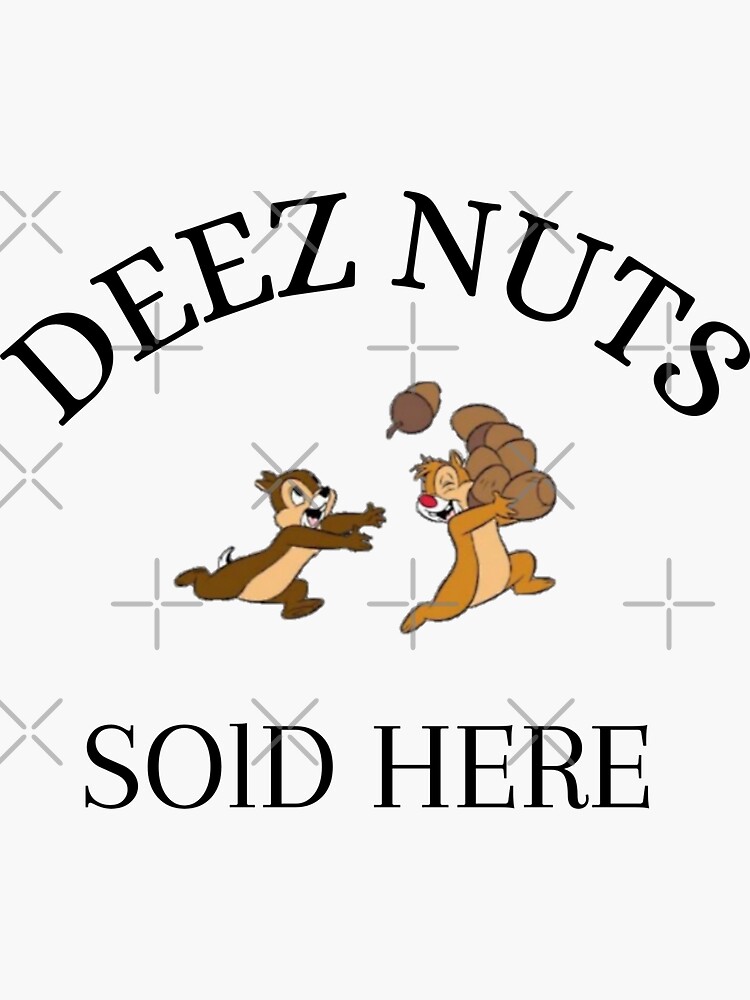 Deez Nuts Sold Here Sticker By Ynssama Redbubble