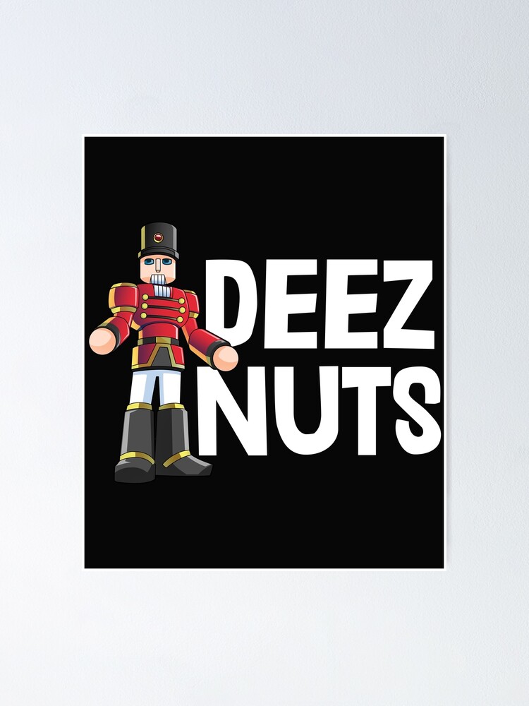 Deez Nuts Poster For Sale By Bendthetrend Redbubble