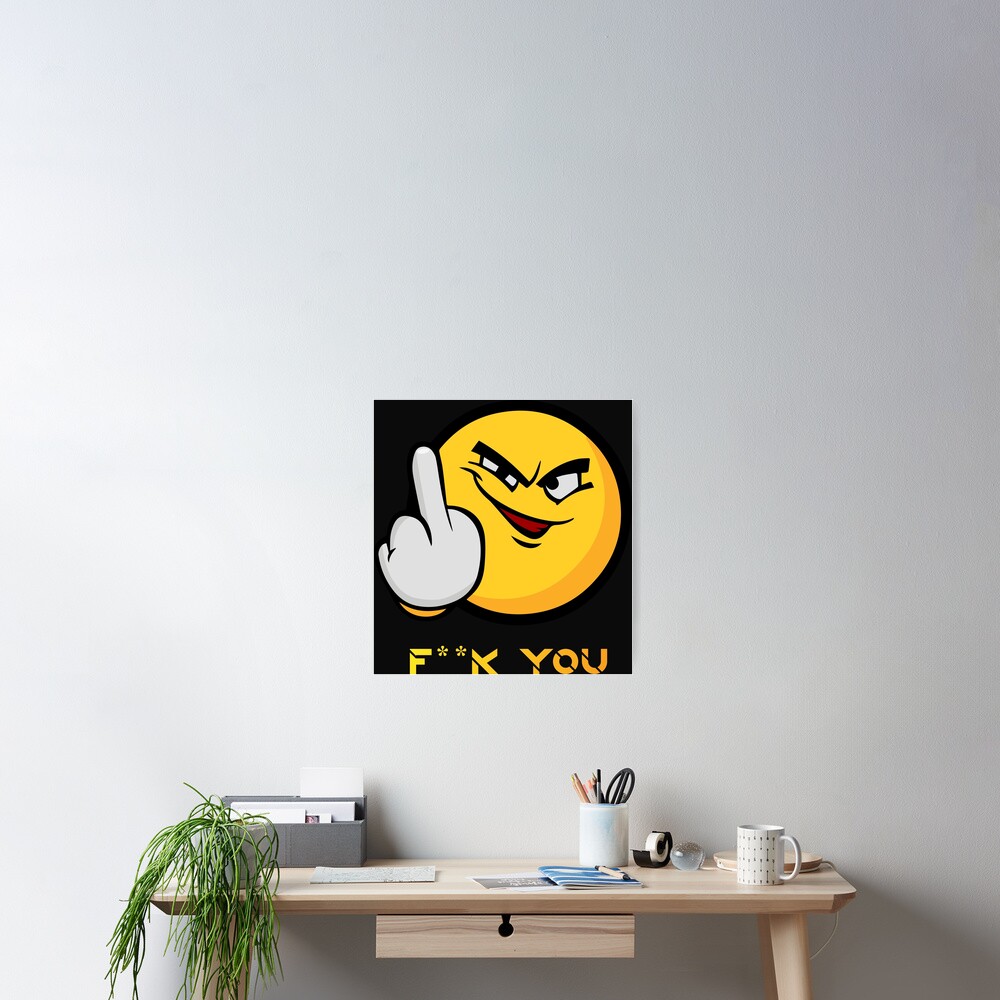 Fuck You Emoji Poster For Sale By Miraone Redbubble