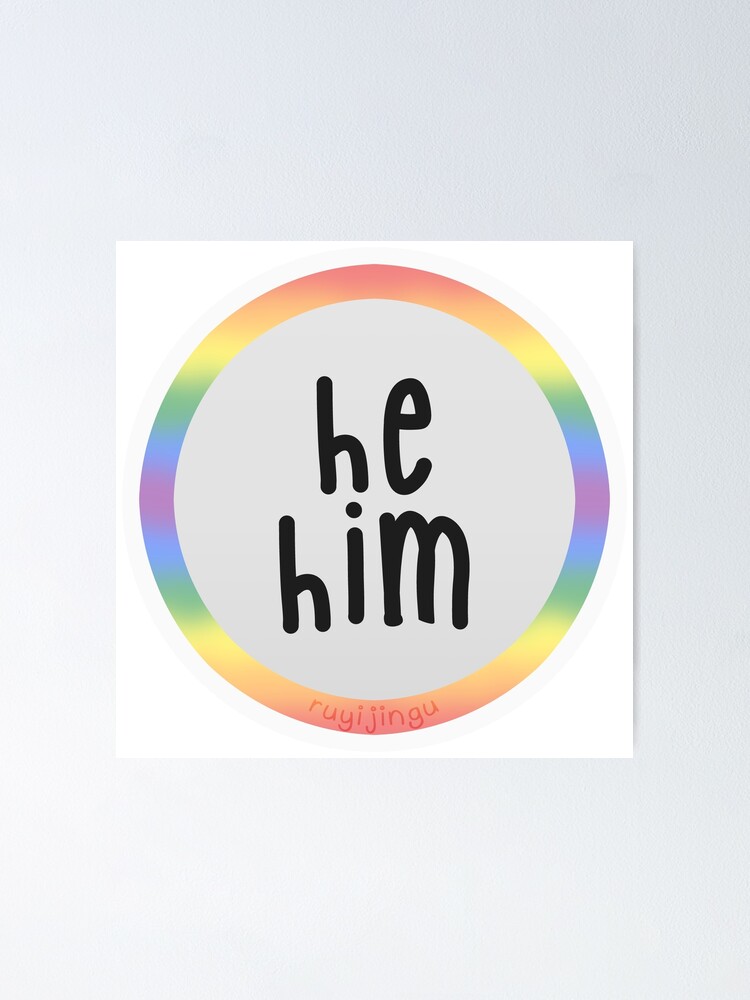 Pronoun Badge He Him Poster For Sale By Ruyijingu Redbubble