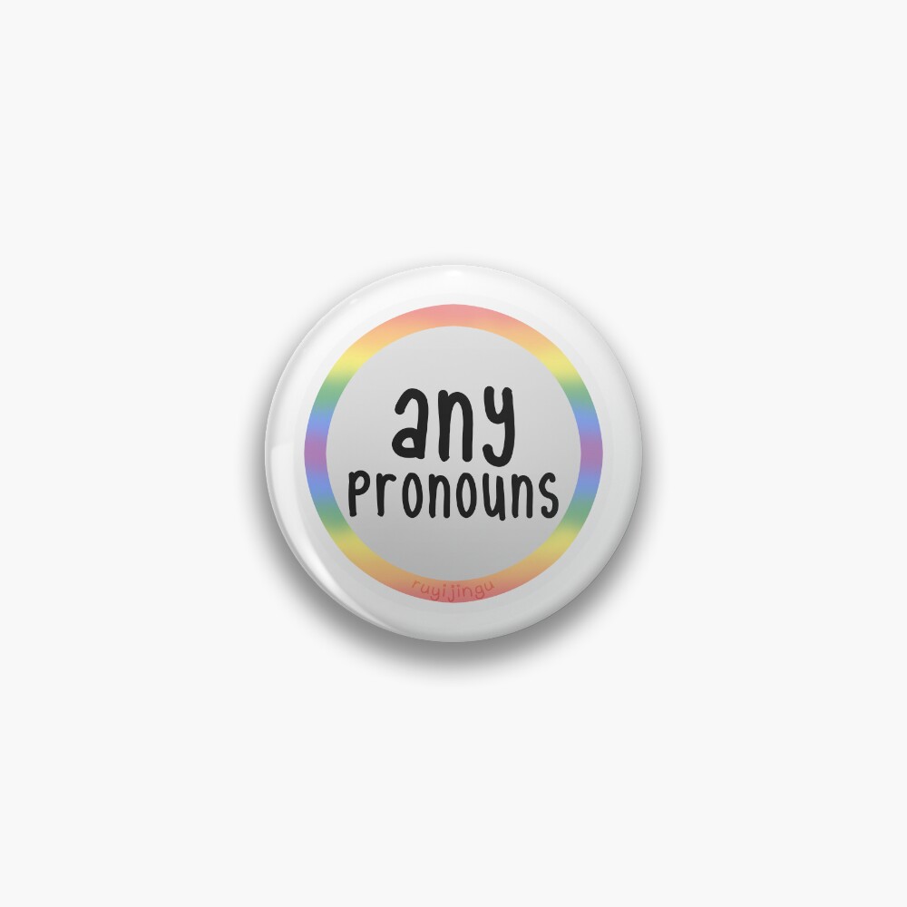 Pronoun Badge Any Pronouns Pin By Ruyijingu Redbubble