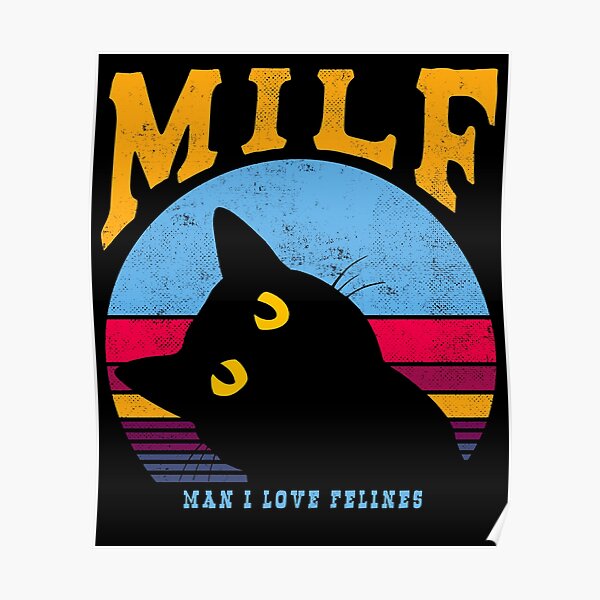 Milf Man I Love Felines Cat Vintage Poster For Sale By Sionalk