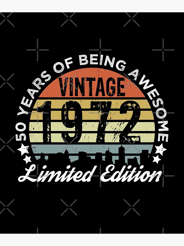 Vintage 1972 Limited Edition 50 Years Of Being Awesome 50th Birthday